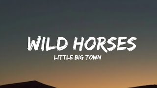 Little Big Town  Wild Horses lyrics [upl. by Gard647]