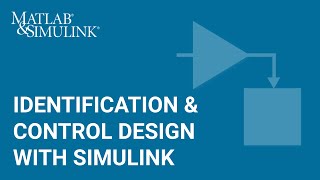 Identification and Control Design with Simulink [upl. by Ludwigg]