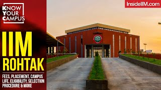 IIM Rohtak Campus Life Placement Admission Criteria Eligibility Fees amp More  Know Your Campus [upl. by Ahswat]