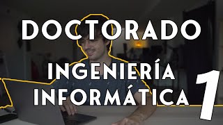 Doctorado en Ingeniería Informática EP1 [upl. by Lyndell]