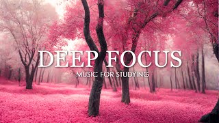 Deep Focus Music To Improve Concentration  12 Hours of Ambient Study Music to Concentrate 397 [upl. by Seaden]