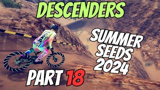 Descenders  Epic Summer Seeds 2024  Part 18 [upl. by Nore]