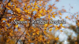 Spoon  Ringgit Berjuta Lirik [upl. by Ynamreg589]