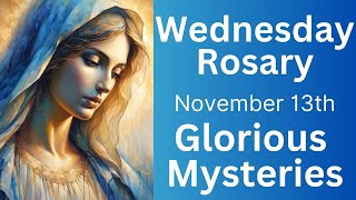 Todays Holy Rosary Wednesday November 13th The Glorious Mysteries Catholic Virtual Rosary [upl. by Ferrick]