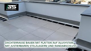 Dachterrasse mit Platten und justierbaren Stelzlagern auf Alusystem und Randabschluss bauen [upl. by Wilterdink997]