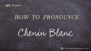 How to Pronounce Chenin Blanc Real Life Examples [upl. by Akimad]