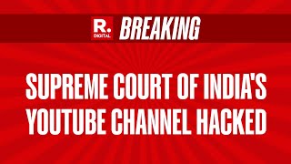 Breaking Supreme Court Of Indias YouTube Channel Hacked [upl. by Ferren]