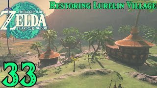 Zelda Tears of the Kingdom 33  Lurelin Village Restoration Project [upl. by Namara391]