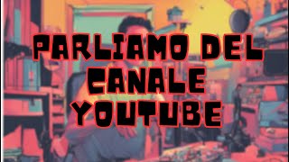 Parliamo un po del mio Canale Youtube [upl. by Riti223]