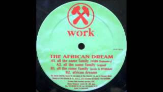 The African Dream  All The Same Family awake in WORKdub  Work Records 1994 [upl. by Omer]