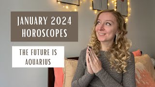 JANUARY 2024 Horoscopes The Future is Aquarius All Signs [upl. by Greenwell]