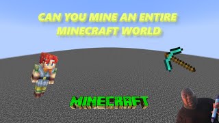 Can you mine an entire Minecraft World [upl. by Elsilrac]