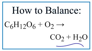 How to Balance C6H12O6  O2  CO2  H2O Combustion of Glucose Plus Oxygen [upl. by Ytirev]