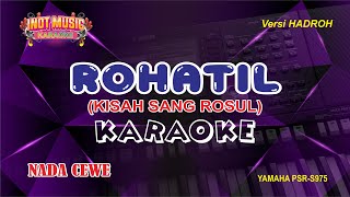 ROHATIL Kisah Sang Rosul  KARAOKE NADA CEWE [upl. by Ashford105]