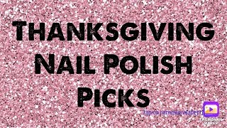 Thanksgiving Nail Polish Picks [upl. by Iggie]