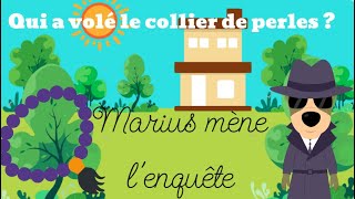 MARIUS MENE LENQUETE  QUI A VOLE LE COLLIER DE PERLES  ENIGME POUR ENFANTS [upl. by Eelesor]