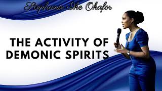 The Activity of Demonic Spirits Stephanie Ike Okafor [upl. by Turk14]