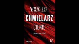 Wojciech Chmielarz  Jakub Mortka tom 5  Cienie1  Audiobooki  Audiobook Pl  Romans [upl. by Engedus493]