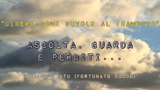 Video con musica rilassante  quotLiberi come nuvole al tramontoquot 4tu [upl. by Yllier]