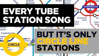 Every Tube Station Song But Its Only Circle Line Stations [upl. by Byran255]