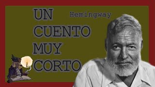 UN CUENTO MUY CORTO Hemingway [upl. by Pinsky798]