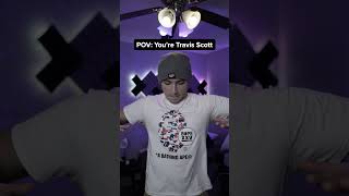 POV Youre Travis Scott Shorts [upl. by Ardnaik17]