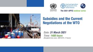 APFIC webinar 2021 Subsidies and the Current Negotiations at the WTO [upl. by Wetzel]