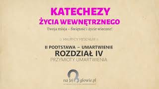 15 Życie duchowe  III podstawy dzięki którym Dusza będzie wzrastać [upl. by Cormick]