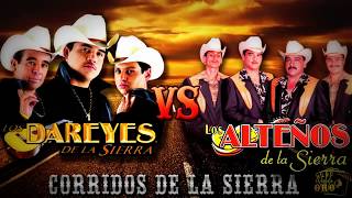 Los Dareyes De La Sierra Vs Los Alteños De La Sierra CORRIDOS MIX 2018 [upl. by Aninay]