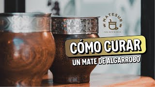 ¿Cómo curar mate de algarrobo Para que no se “raje”  Matesur [upl. by Ardnuasal]