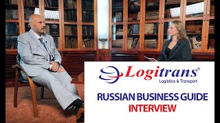 Logitrans Logistics  Russian Business Guide Interview [upl. by Seiuqram]