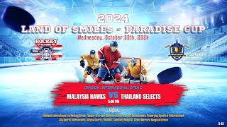 Malaysia Hawks ۷ʂ Thailand Select  2024 Land of Smiles  Paradise Cup  Game 32  Div Open C [upl. by Nnylarej156]