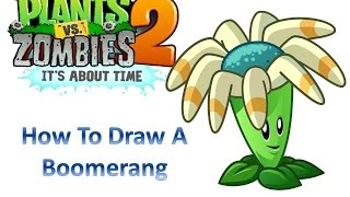 How To Draw A Bloomerang  Plants Vs Zombies 2 Its About Time [upl. by Tennos]