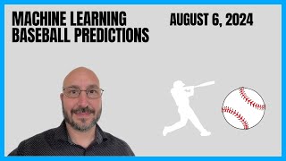 Machine Learning Baseball Prediction Picks  August 6 2024 [upl. by Brigit]