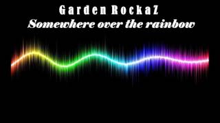 GardenRockaZ  Somewhere over the rainbow original mix [upl. by Rosena]