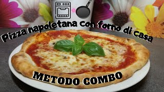 Pizza napoletana con forno di casa  metodo combo di Gigio Attanasio FUNZIONA DAVVERO [upl. by Alad]