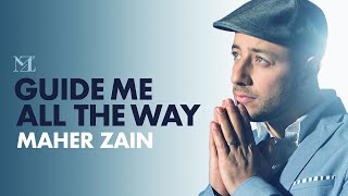 Maher Zain  Guide Me All The Way  Official Lyric Video [upl. by Gunning]