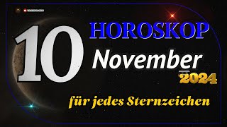 HOROSKOP FÜR DEN 10 NOVEMBER 2024 FÜR ALLE STERNZEICHEN [upl. by Aidnac283]