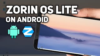 Zorin OS Lite on Android  No Root  Next Level Desktop [upl. by Cheyney]