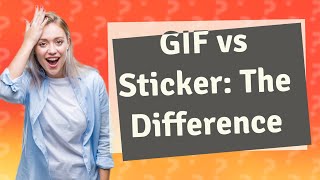 What is the difference between a GIF and a sticker on GIPHY [upl. by Ayetal457]