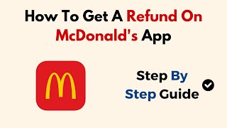 How To Get A Refund On McDonalds App [upl. by Keynes]