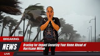 Bracing for Impact Securing Your Home Ahead of Hurricane Milton [upl. by Alam]