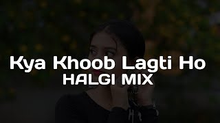 Kya Khoob Lagti Ho  Halgi Mix  Dj Punekar [upl. by Rosita157]