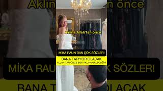 Mika Raun Kocam Tapacak Bana Allahtan Önce Ben Aklına Geleceğim [upl. by Ayim193]