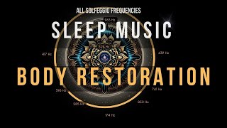 Full body Restoration with All 9 Solfeggio Frequencies ☯ BLACK SCREEN SLEEP MUSIC [upl. by Rodablas]