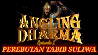 Angling Dharma Episode 1 Perebutan Tabib Suliwa 1 [upl. by Peednas]