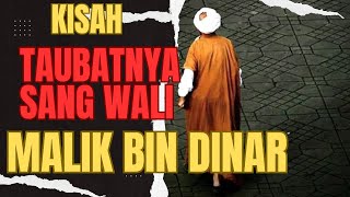 Kisah Taubatnya Sang Wali Malik Bin Dinar [upl. by Matt]