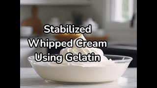 Stabilized Whipped Cream Using Gelatin [upl. by Erastatus]