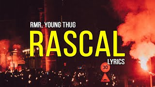 RMR  RASCAL Remix Lyrics ft Young Thug [upl. by Aron]