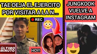 ESCANDALO🔴TAE DEJA EL EJERCITO PARA VISITAR ESTO😭JK VUELVE A INSTA CON😭noticiasdebts [upl. by Elleivad]